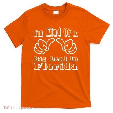 Florida Big Deal T-Shirt