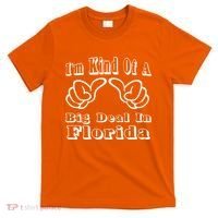 Florida Big Deal T-Shirt thumb 0