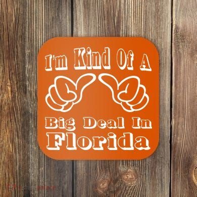 Florida Big Deal Coaster