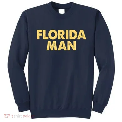Florida Man Meme Sweatshirt