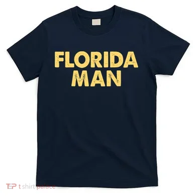 Florida Man Meme T-Shirt