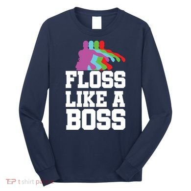 Floss Like A Boss Long Sleeve Shirt