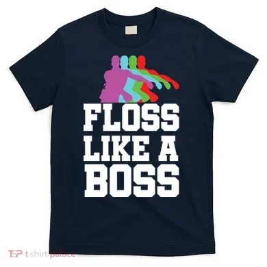 Floss Like A Boss T-Shirt