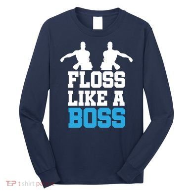 Floss Like a Boss Dance Move Long Sleeve Shirt