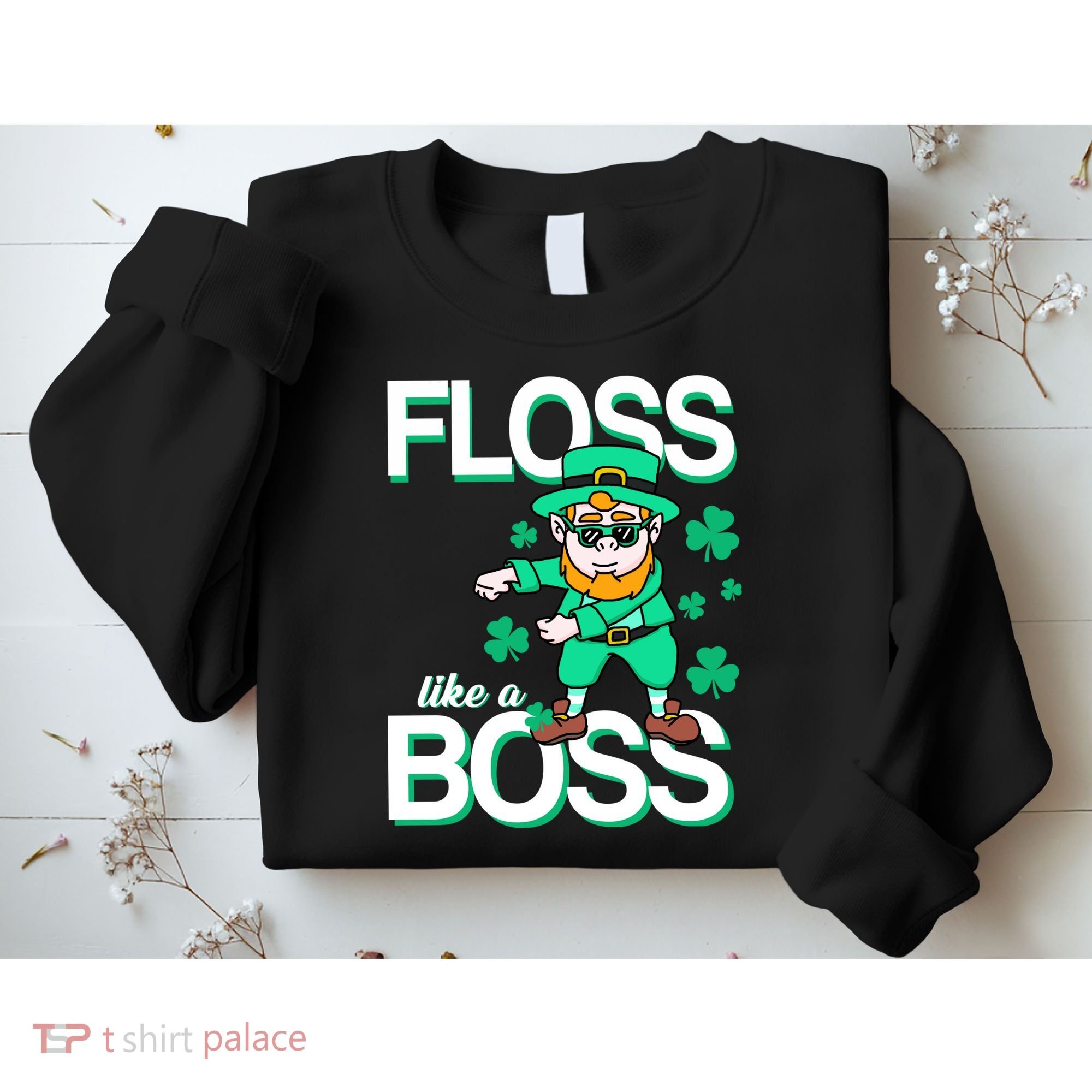 Floss Like A Boss Leprechaun Sweatshirt