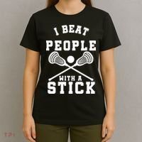 Funny Lacrosse Player I Beat People With A Stick T-Shirt thumb 4