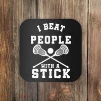 Funny Lacrosse Player I Beat People With A Stick Coaster thumb 0