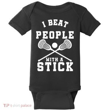 Funny Lacrosse Player I Beat People With A Stick Baby Bodysuit