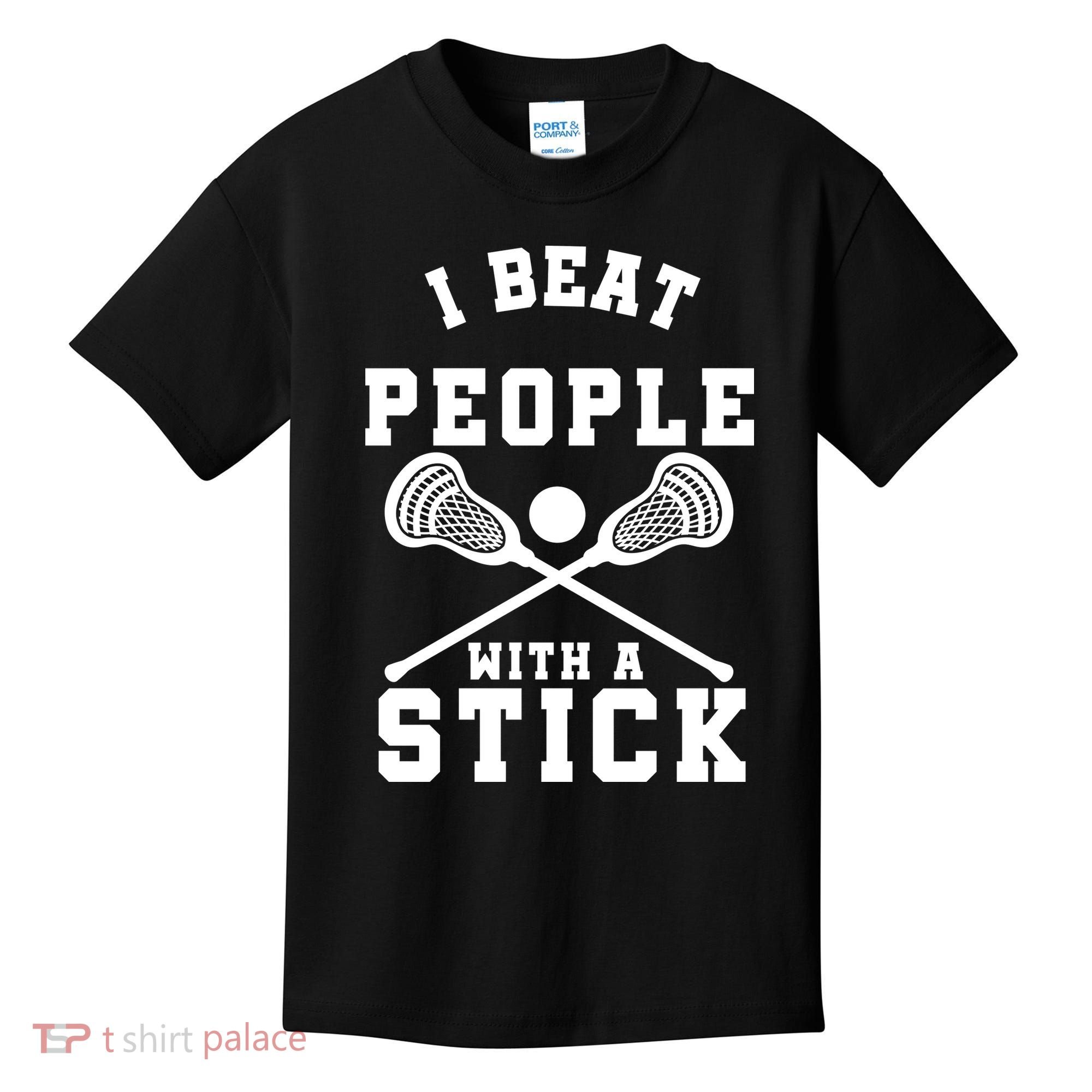 Funny Lacrosse Player I Beat People With A Stick Kids T-Shirt