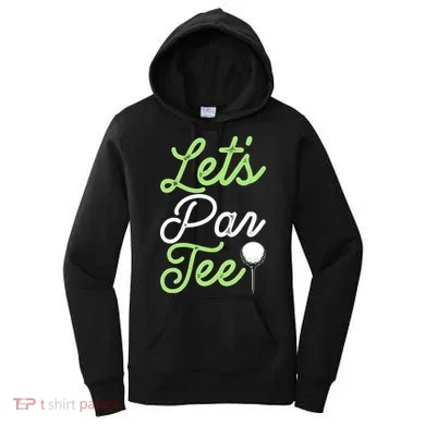 Funny Lets Par Tee Golf Tee Women's Hoodie