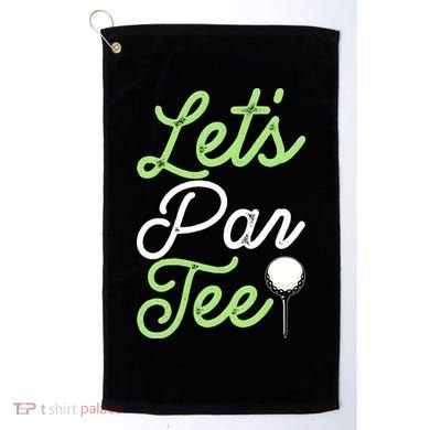 Funny Lets Par Tee Golf Tee Golf Towel