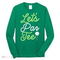 Funny Lets Par Tee Golf Tee Long Sleeve Shirt thumb 0