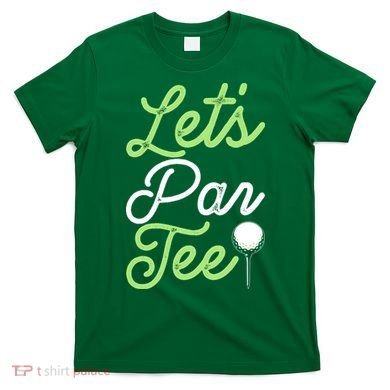 Funny Lets Par Tee Golf Tee T-Shirt