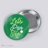 Funny Lets Par Tee Golf Tee Button thumb 0