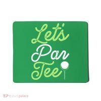 Funny Lets Par Tee Golf Tee Mousepad thumb 0
