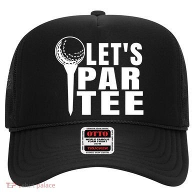 Funny Let's Par Tee Funny Golf For Golfer Partee Hat