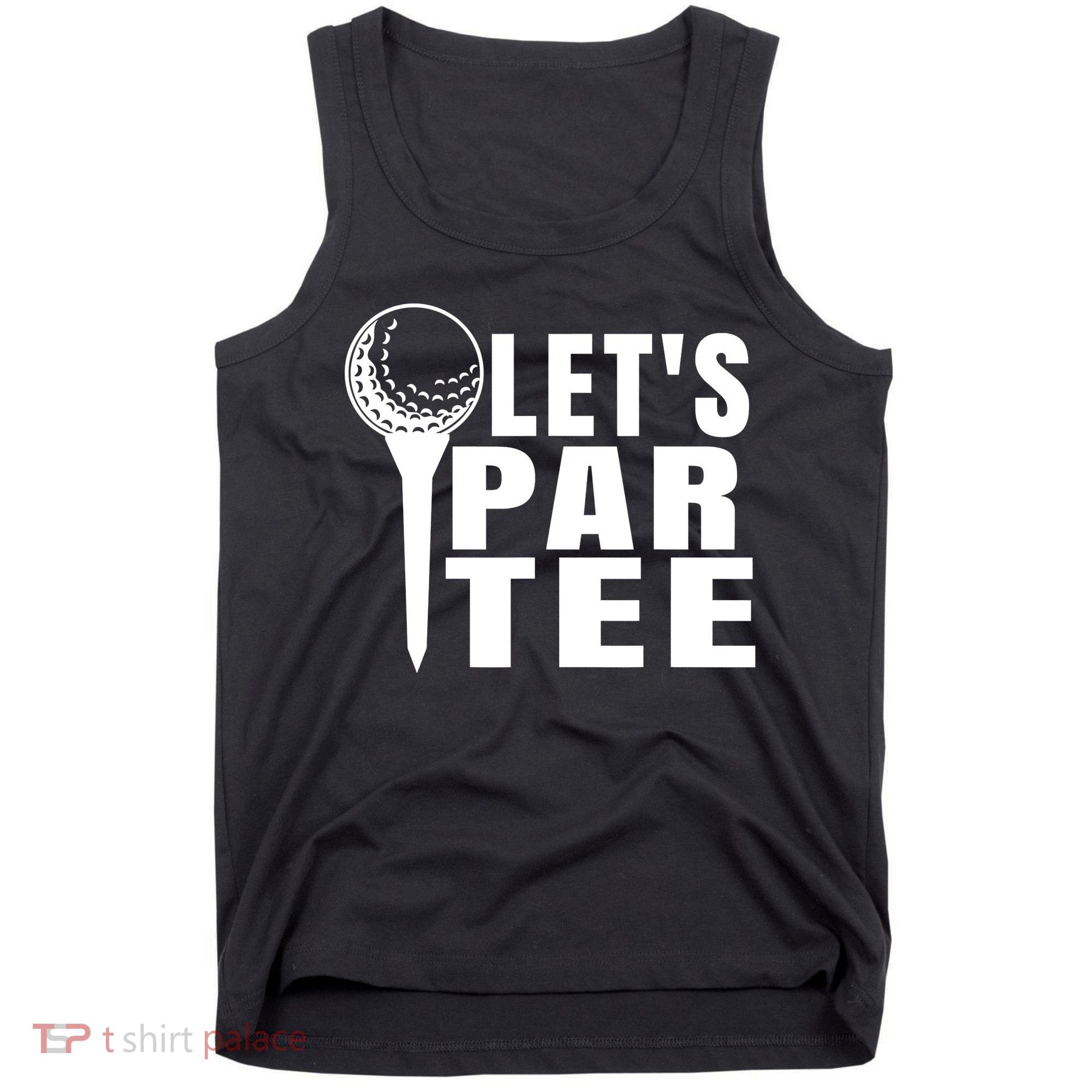 Funny Let's Par Tee Funny Golf For Golfer Partee Tank Top
