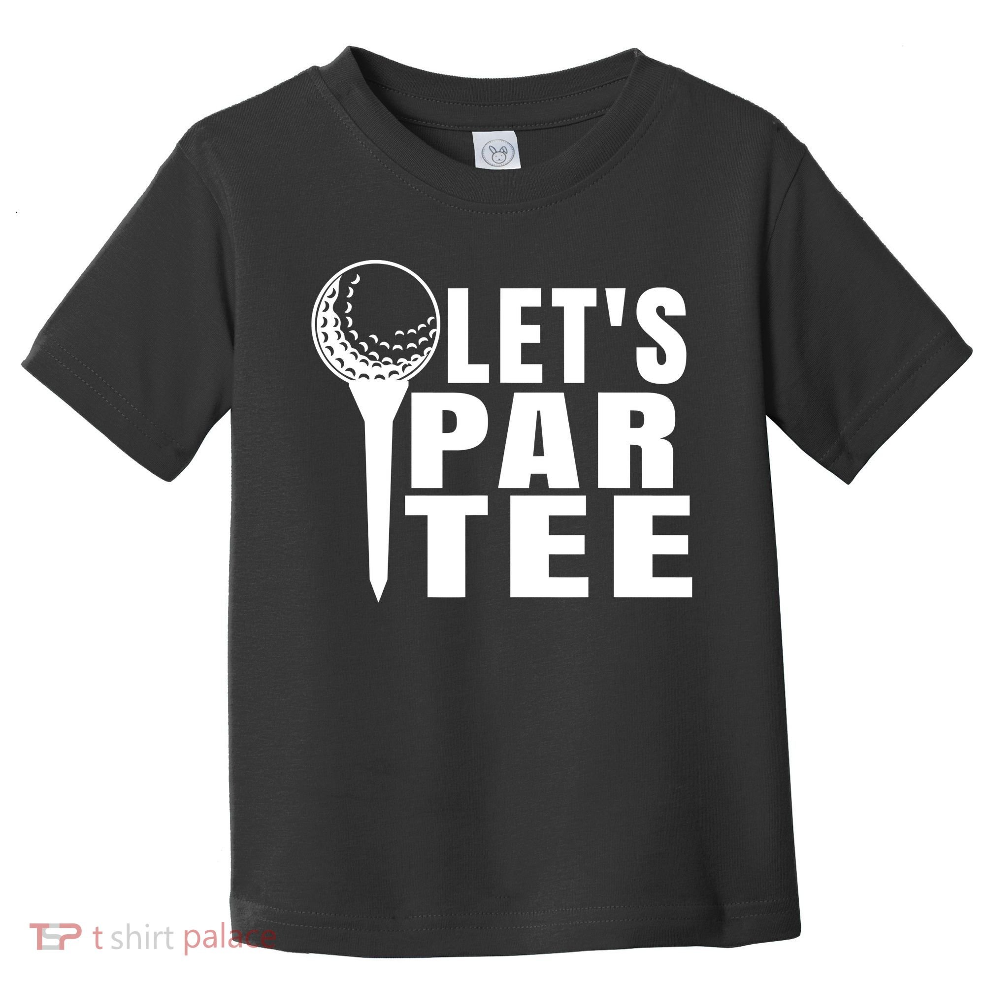 Funny Let's Par Tee Funny Golf For Golfer Partee Toddler T-Shirt