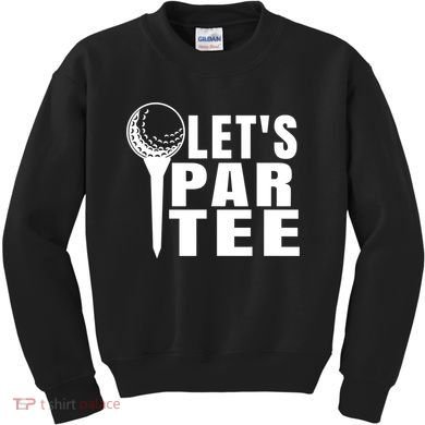 Funny Let's Par Tee Funny Golf For Golfer Partee Kids Sweatshirt