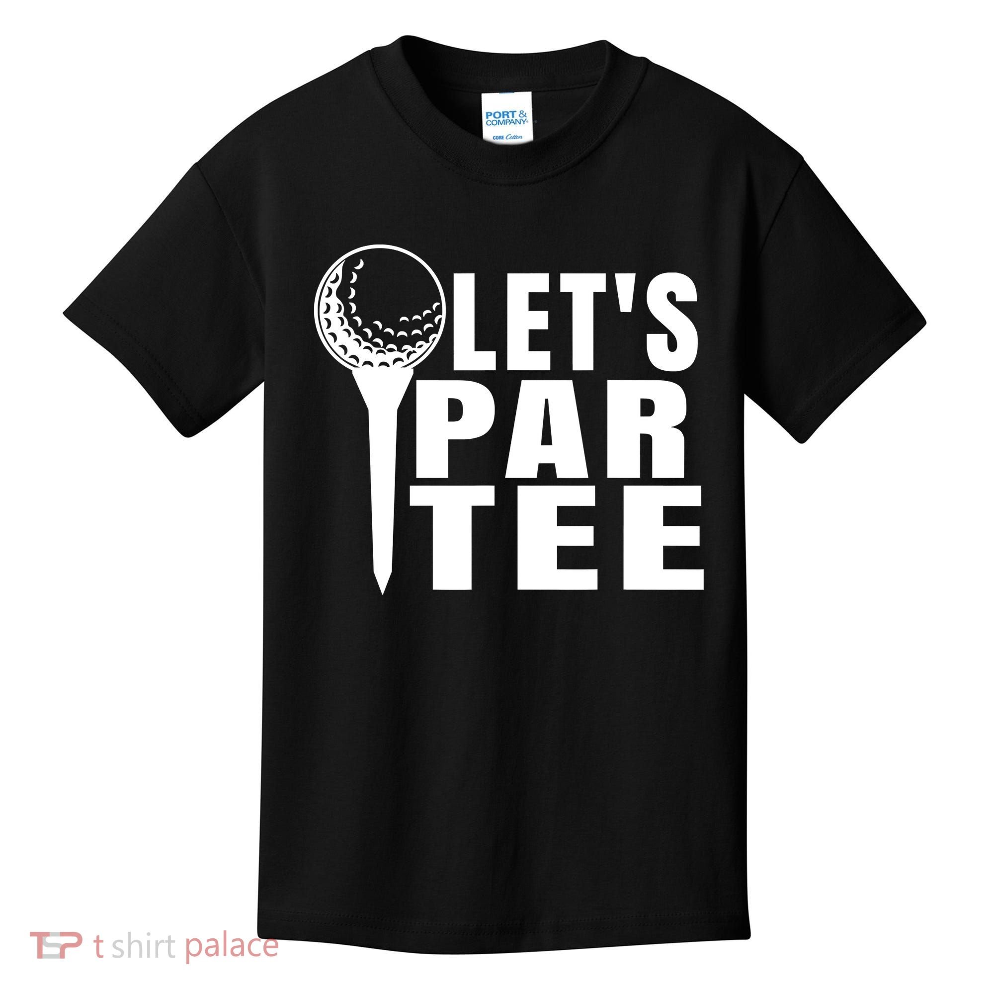 Funny Let's Par Tee Funny Golf For Golfer Partee Kids T-Shirt