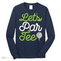 Funny Lets Par Golf Player Golfer Dad Papa Gift Long Sleeve Shirt thumb 0