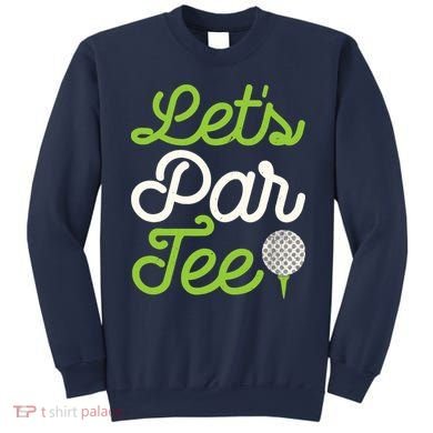Funny Lets Par Golf Player Golfer Dad Papa Gift Sweatshirt