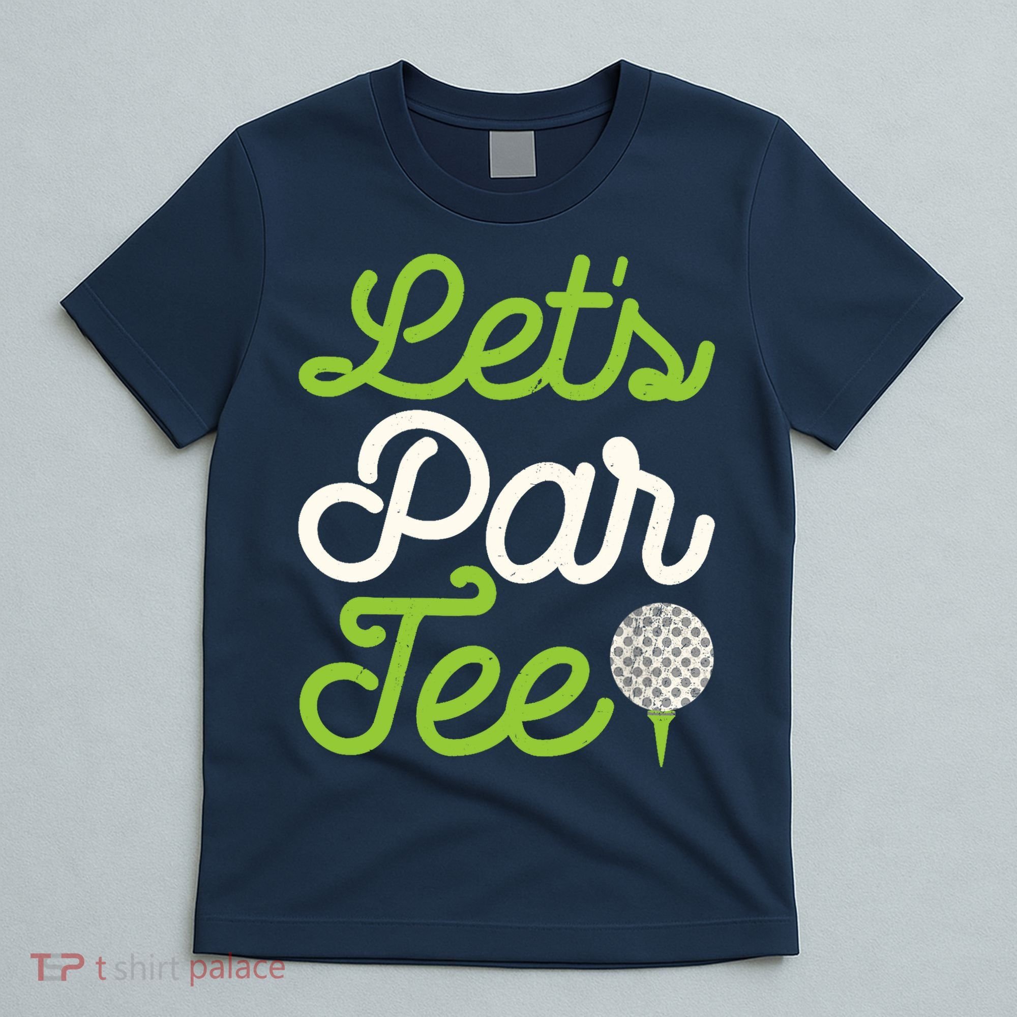 Funny Lets Par Golf Player Golfer Dad Papa Gift T-Shirt