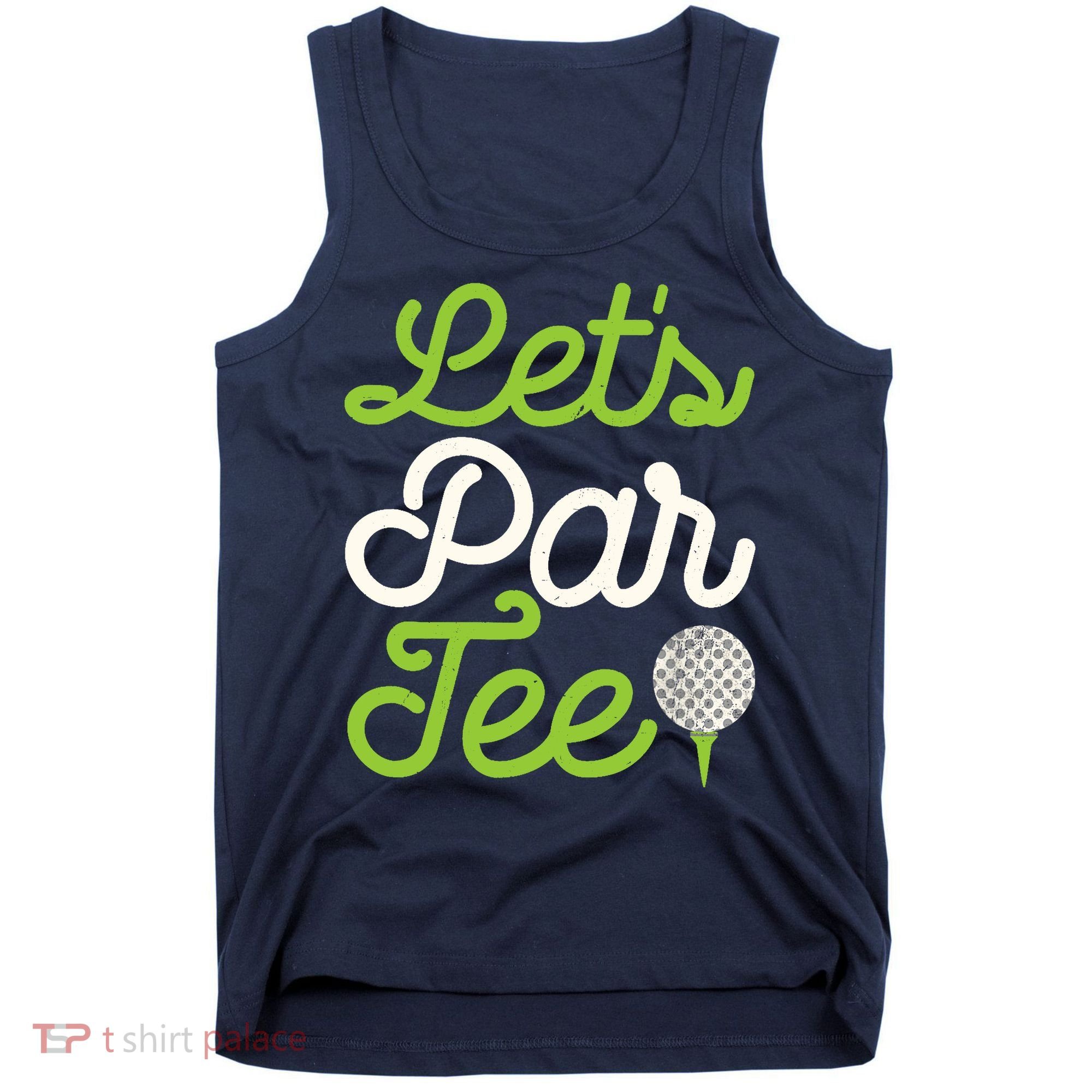 Funny Lets Par Golf Player Golfer Dad Papa Gift Tank Top