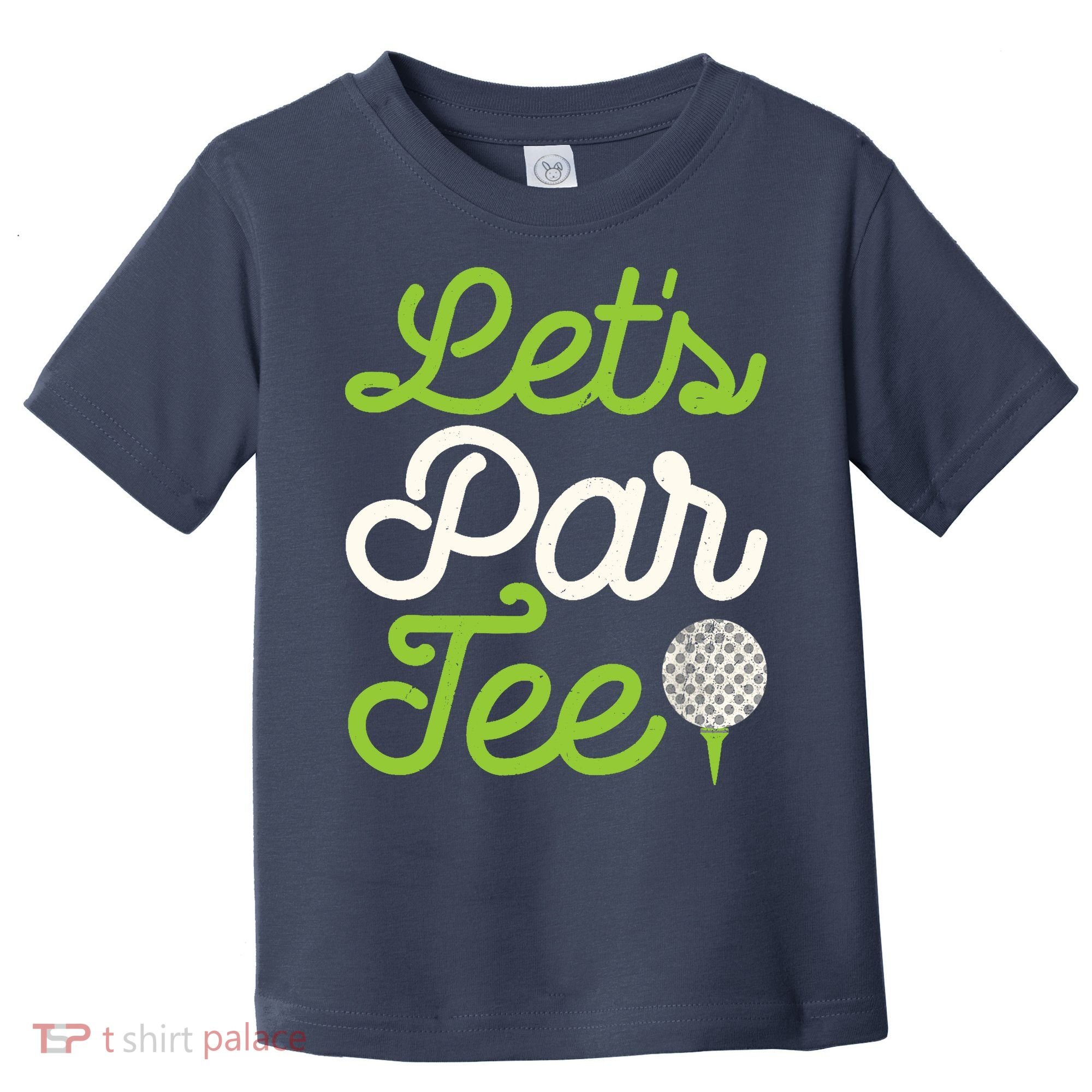 Funny Lets Par Golf Player Golfer Dad Papa Gift Toddler T-Shirt