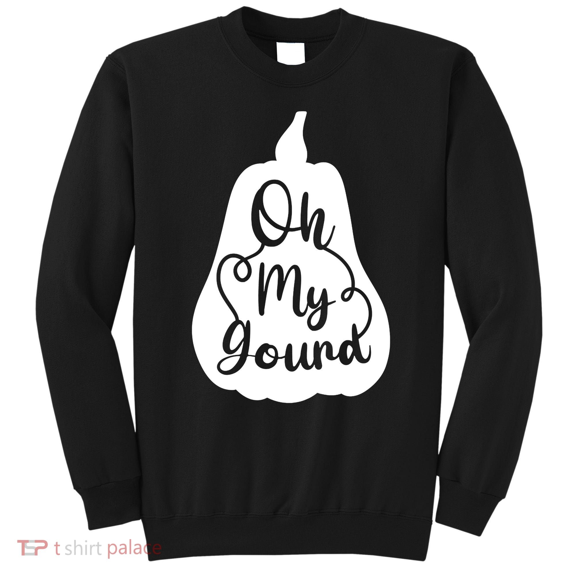 Fall Leaves Pumpkin Lovers Oh My Gourd I Love Fall Season Sweatshirt