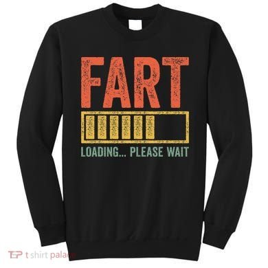 Fart Loading Please Wait Dad Joke Fathers Day Sweatshirt
