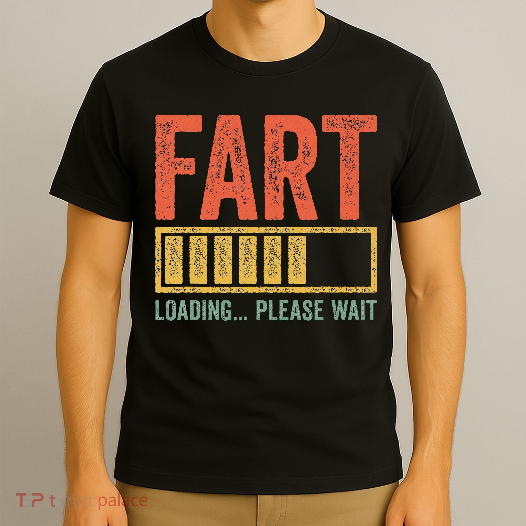 Fart Loading Please Wait Dad Joke Fathers Day T-Shirt