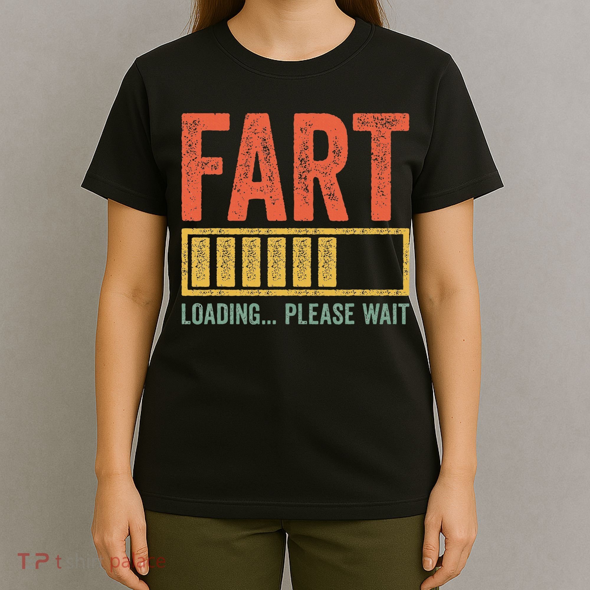 Fart Loading Please Wait Dad Joke Fathers Day T-Shirt