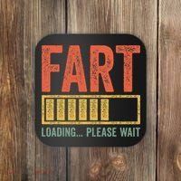 Fart Loading Please Wait Dad Joke Fathers Day Coaster thumb 0