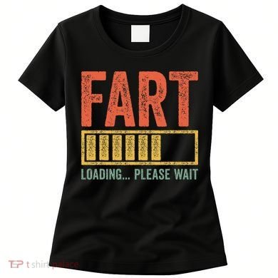 Fart Loading Please Wait Dad Joke Fathers Day Women's T-Shirt