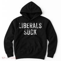 Funny Liberals Suck Republican Conservatives Cute Hoodie thumb 0