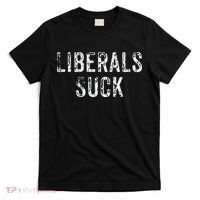 Funny Liberals Suck Republican Conservatives Cute T-Shirt thumb 0