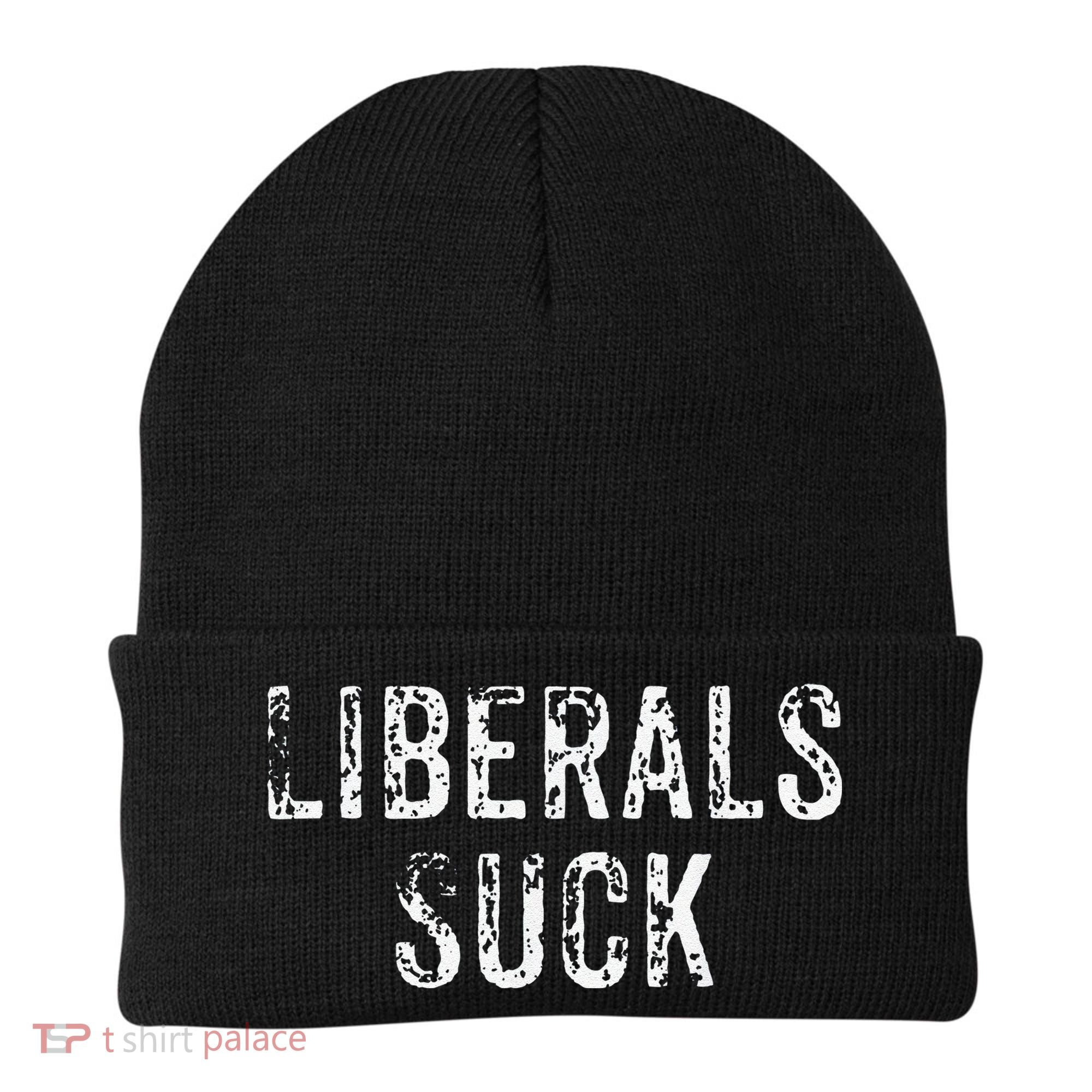 Funny Liberals Suck Republican Conservatives Cute Beanie
