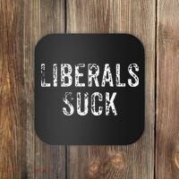 Funny Liberals Suck Republican Conservatives Cute Coaster thumb 0