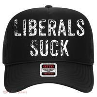 Funny Liberals Suck Republican Conservatives Cute Hat thumb 0