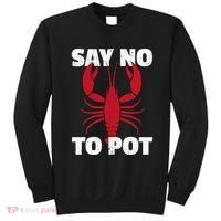 Funny Lobster Say No To Pot Lobster Sweatshirt thumb 0