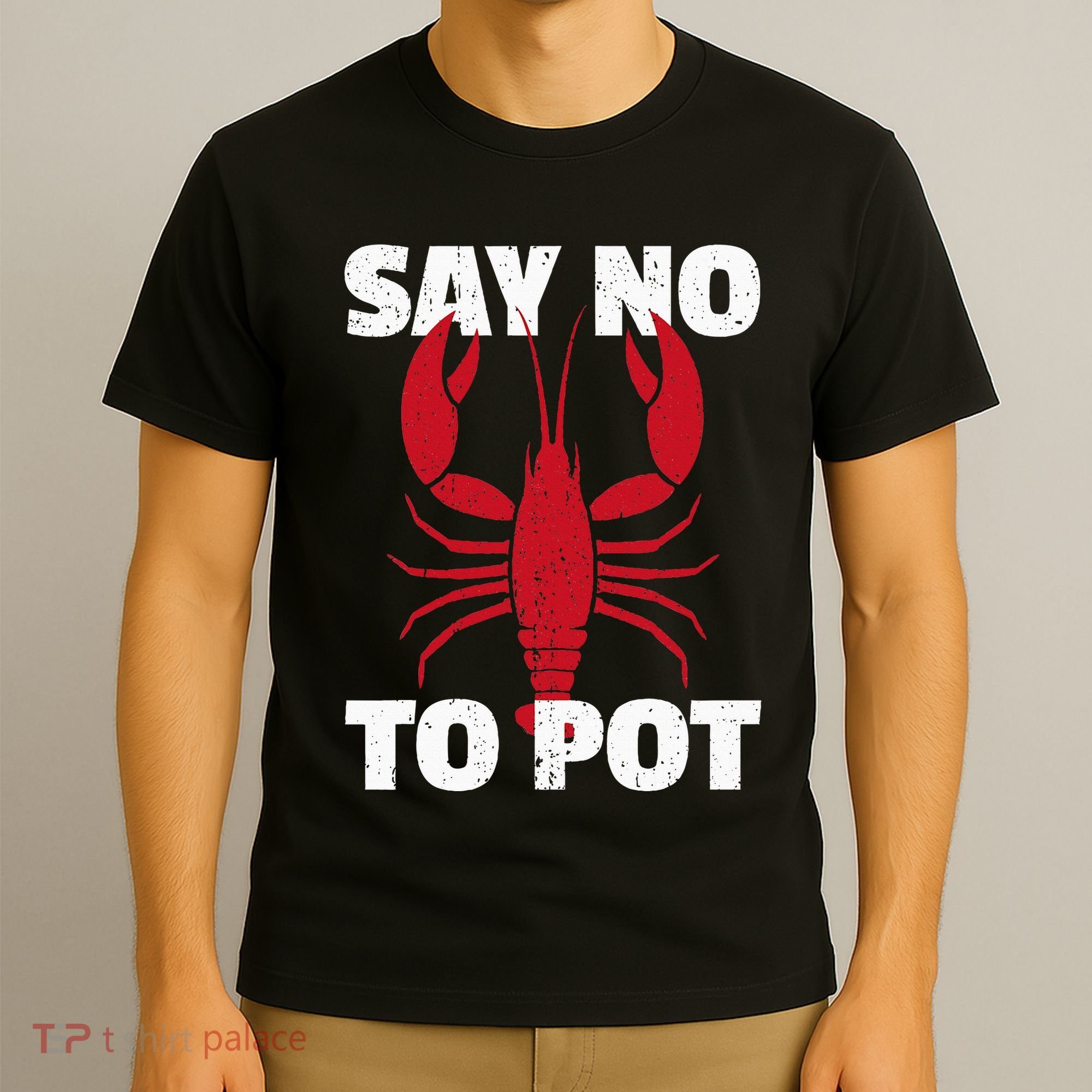 Funny Lobster Say No To Pot Lobster T-Shirt