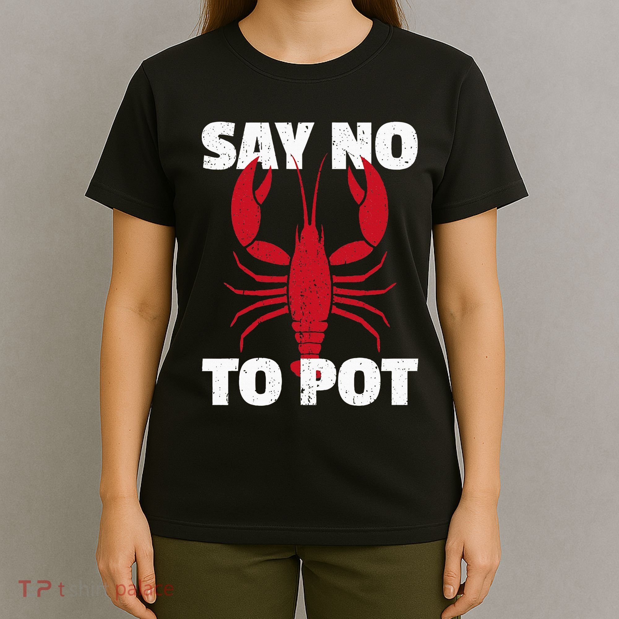 Funny Lobster Say No To Pot Lobster T-Shirt
