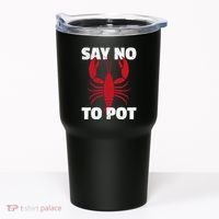 Funny Lobster Say No To Pot Lobster Tumbler thumb 0