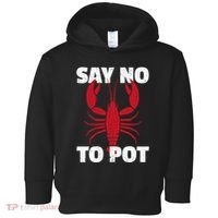 Funny Lobster Say No To Pot Lobster Toddler Hoodie thumb 0