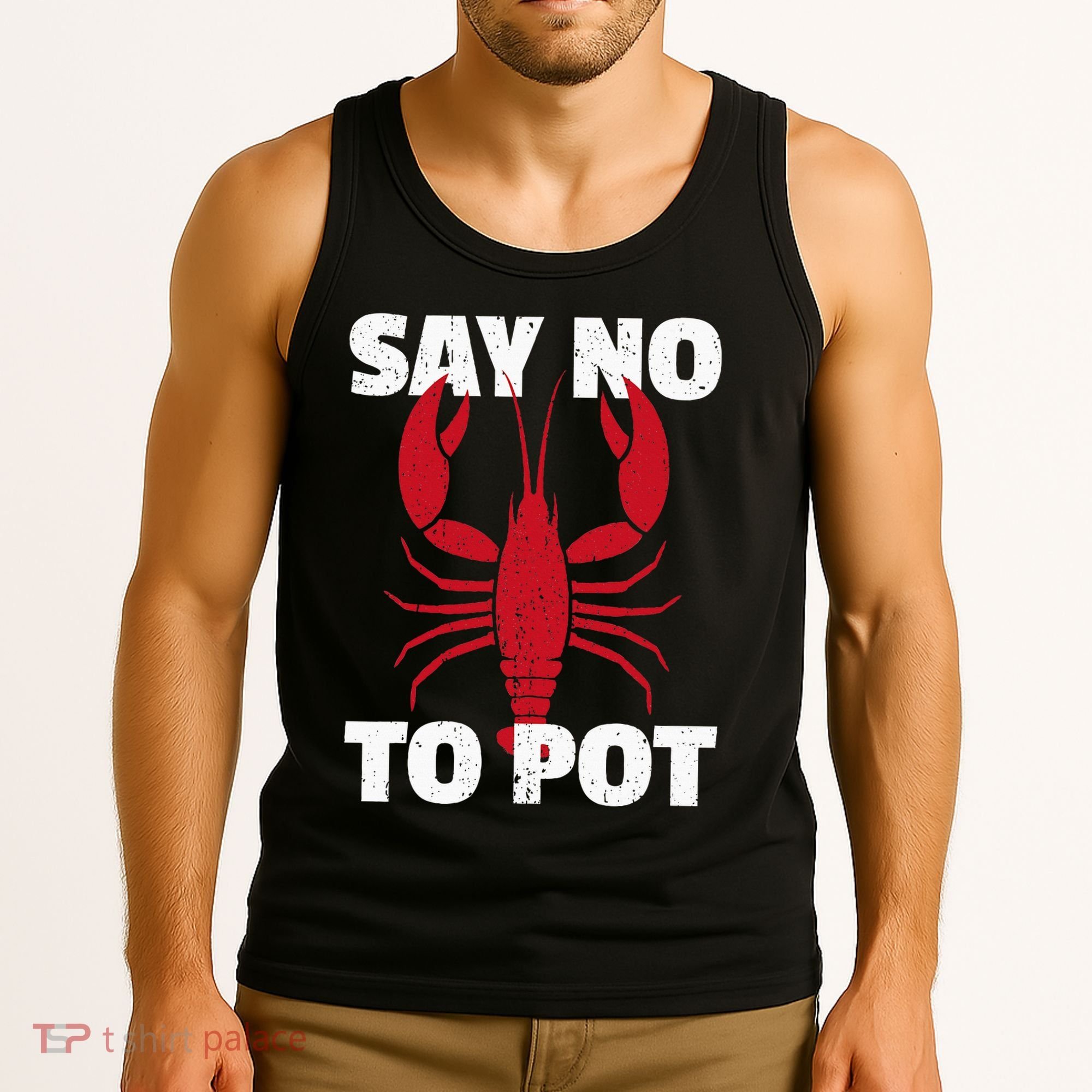Funny Lobster Say No To Pot Lobster Tank Top