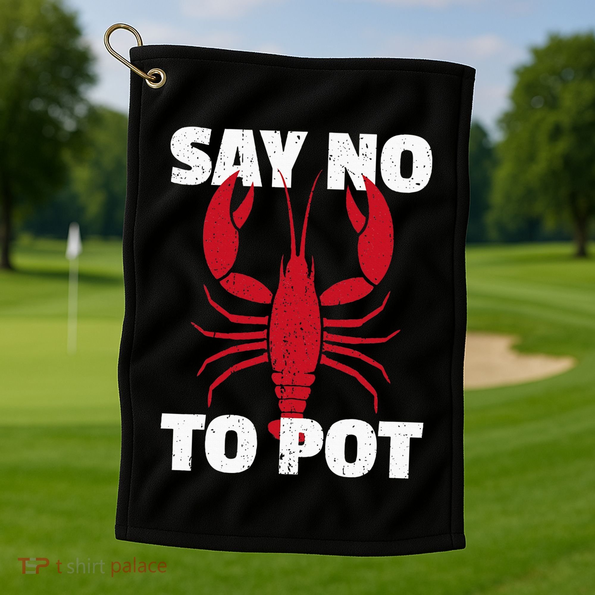 Funny Lobster Say No To Pot Lobster Golf Towel