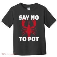 Funny Lobster Say No To Pot Lobster Toddler T-Shirt thumb 0