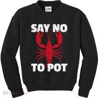 Funny Lobster Say No To Pot Lobster Kids Sweatshirt thumb 0