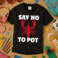 Funny Lobster Say No To Pot Lobster Kids T-Shirt thumb 3